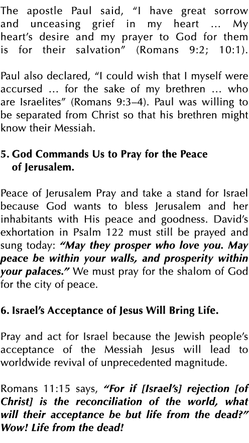 The apostle Paul said,  I have great sorrow and unceasing grief in my heart   My heart s desire and my prayer to God    