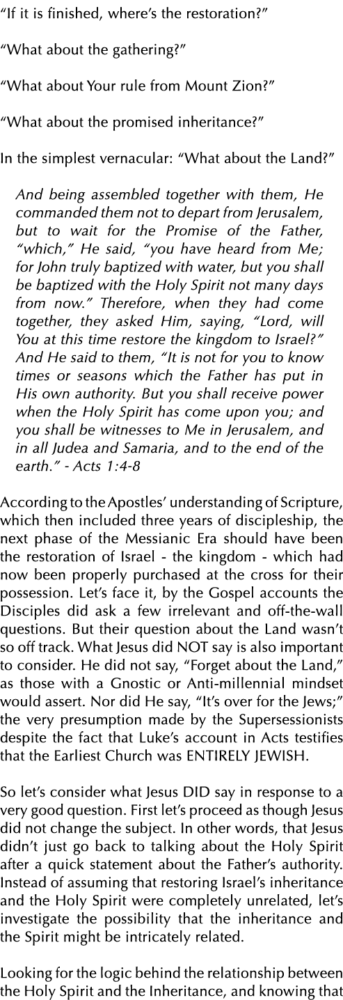  If it is finished, where s the restoration    What about the gathering    What about Your rule from Mount Zion    Wh   