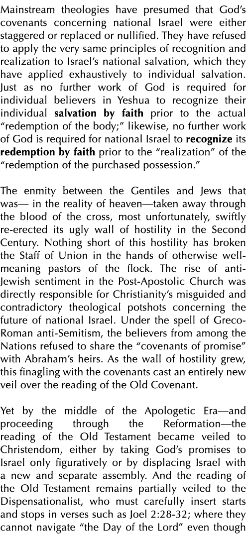 Mainstream theologies have presumed that God s covenants concerning national Israel were either staggered or replaced   