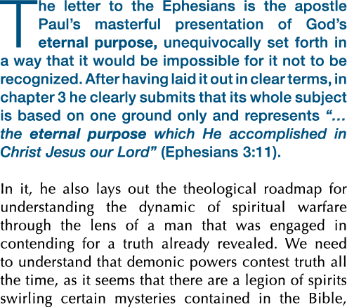 The letter to the Ephesians is the apostle Paul s masterful presentation of God s eternal purpose, unequivocally set    