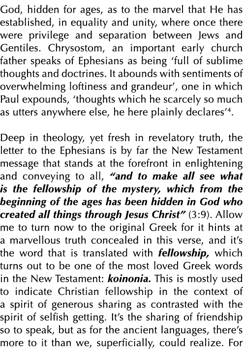 God, hidden for ages, as to the marvel that He has established, in equality and unity, where once there were privileg   
