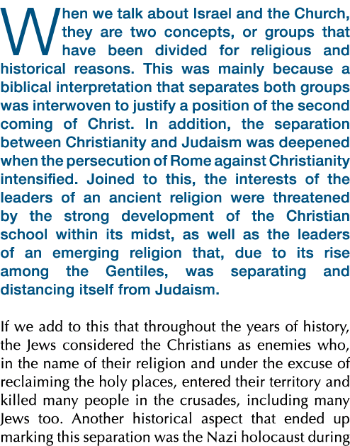 When we talk about Israel and the Church, they are two concepts, or groups that have been divided for religious and h   