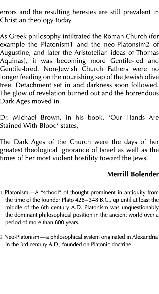 errors and the resulting heresies are still prevalent in Christian theology today. As Greek philosophy infiltrated th...