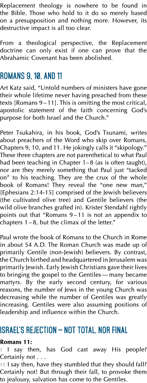 Replacement theology is nowhere to be found in the Bible. Those who hold to it do so merely based on a presupposition...