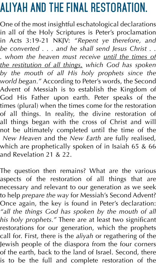 Aliyah and the Final Restoration. One of the most insightful eschatological declarations in all of the Holy Scripture...