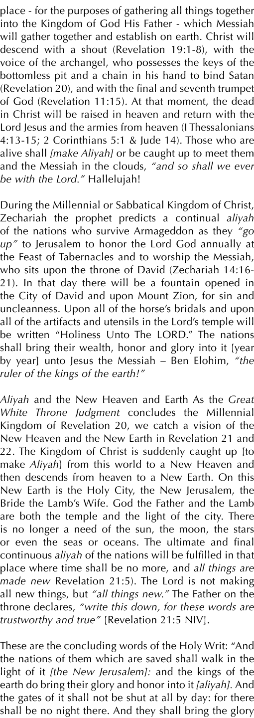 place for the purposes of gathering all things together into the Kingdom of God His Father which Messiah will gather ...