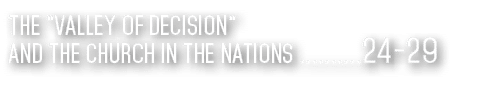The “Valley of Decision“ and the Church in the Nations ..........24 29