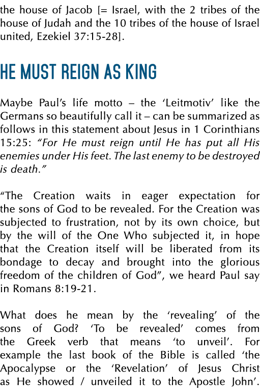 the house of Jacob [= Israel, with the 2 tribes of the house of Judah and the 10 tribes of the house of Israel united...