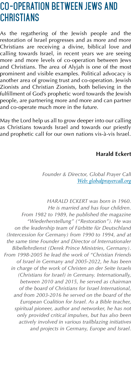 Co operation between Jews and Christians As the regathering of the Jewish people and the restoration of Israel progre...