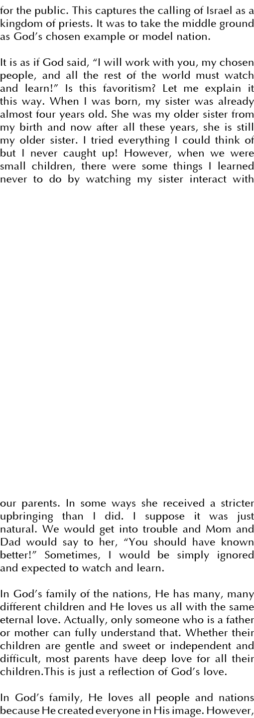 for the public  This captures the calling of Israel as a kingdom of priests  It was to take the middle ground as God    