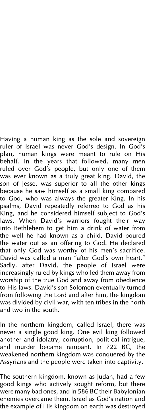 Having a human king as the sole and sovereign ruler of Israel was never God s design  In God s plan, human kings were   