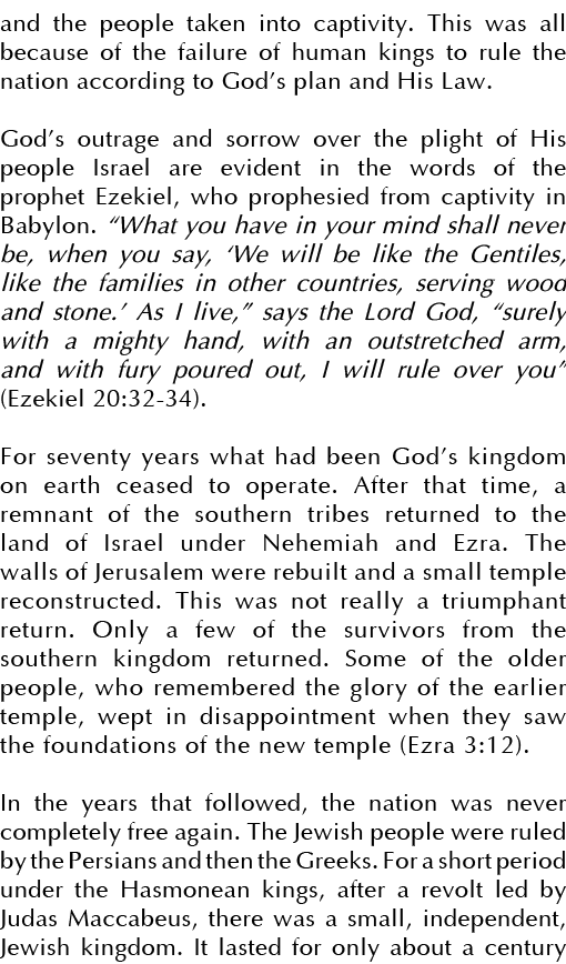 and the people taken into captivity  This was all because of the failure of human kings to rule the nation according    
