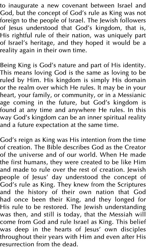 to inaugurate a new covenant between Israel and God, but the concept of God s rule as King was not foreign to the peo   