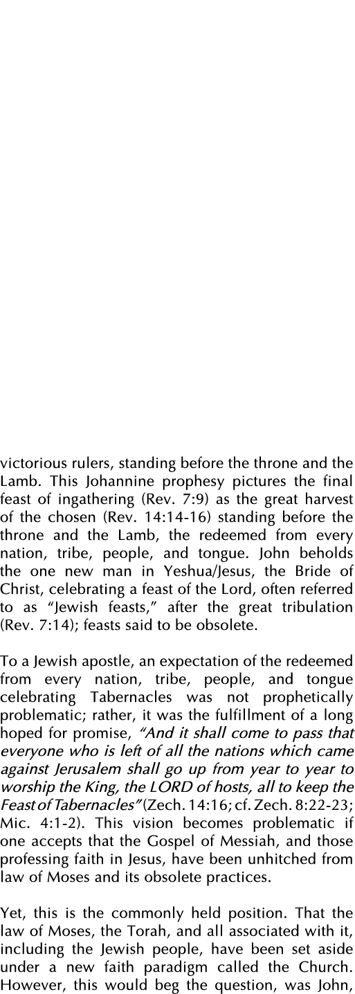victorious rulers, standing before the throne and the Lamb  This Johannine prophesy pictures the final feast of ingat   