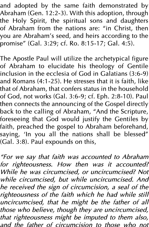and adopted by the same faith demonstrated by Abraham (Gen  12:2-3)  With this adoption, through the Holy Spirit, the   