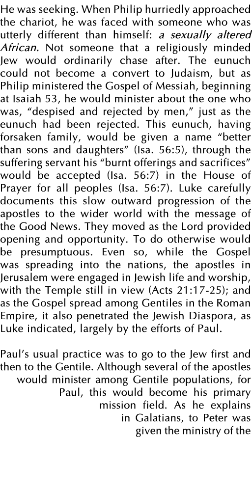 He was seeking  When Philip hurriedly approached the chariot, he was faced with someone who was utterly different tha   