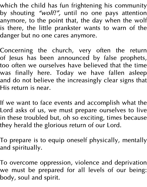 which the child has fun frightening his community by shouting  wolf  , until no one pays attention anymore, to the po   