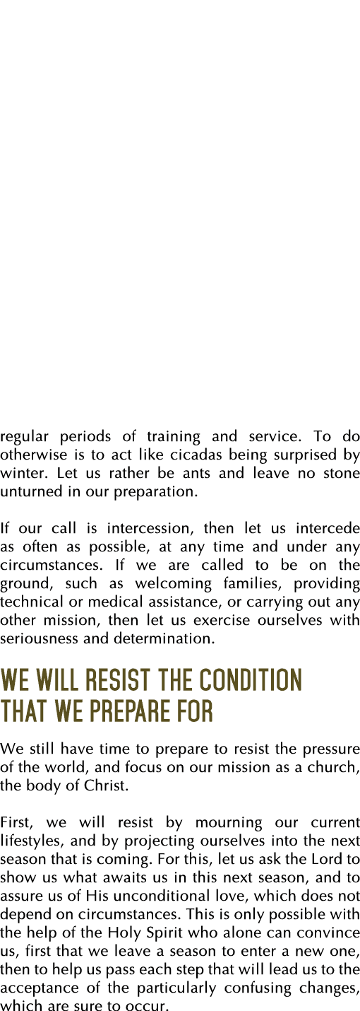regular periods of training and service  To do otherwise is to act like cicadas being surprised by winter  Let us rat   