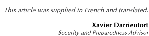This article was supplied in French and translated  Xavier Darrieutort Security and Preparedness Advisor 