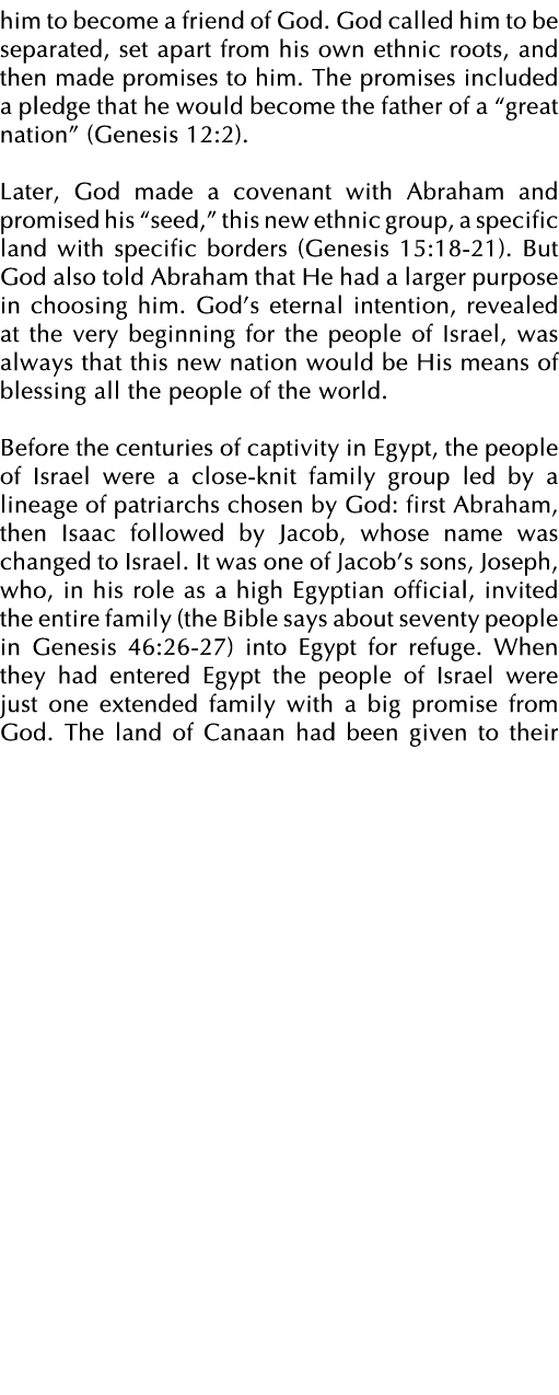 him to become a friend of God  God called him to be separated, set apart from his own ethnic roots, and then made pro   