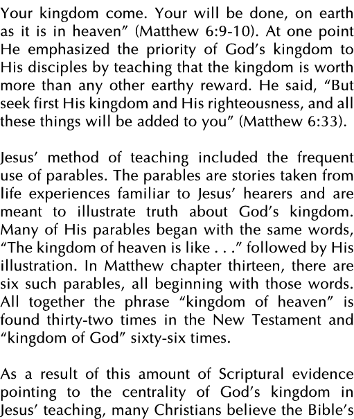Your kingdom come  Your will be done, on earth as it is in heaven  (Matthew 6:9-10)  At one point He emphasized the p   