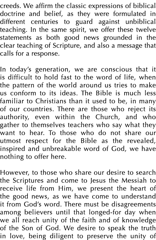 creeds. We affirm the classic expressions of biblical doctrine and belief, as they were formulated in different centu...