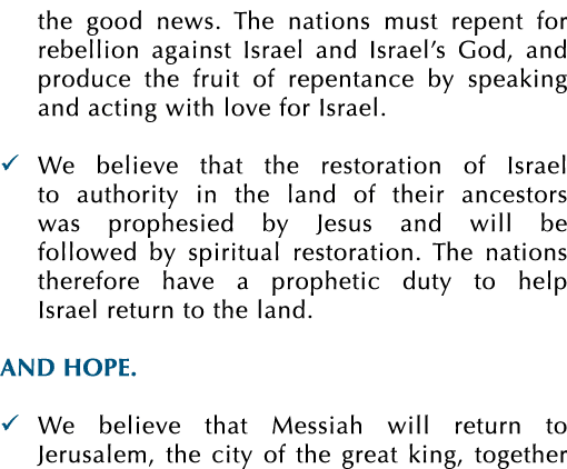 the good news. The nations must repent for rebellion against Israel and Israel’s God, and produce the fruit of repent...