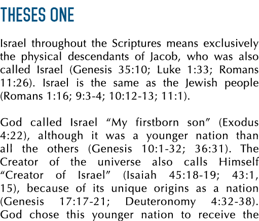 THESES ONE Israel throughout the Scriptures means exclusively the physical descendants of Jacob, who was also called ...