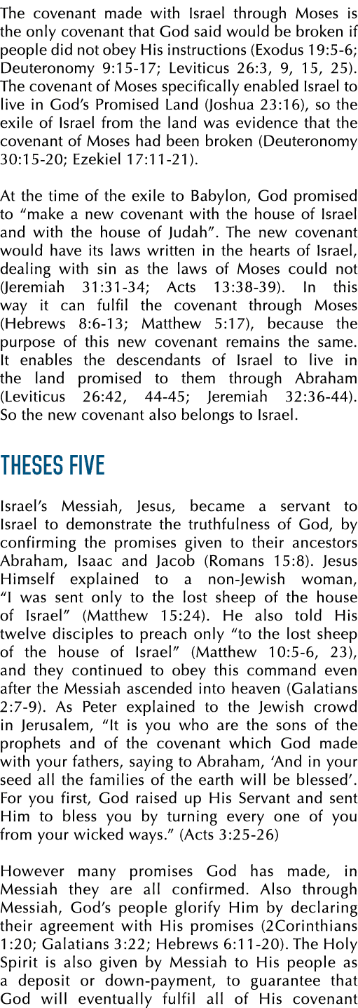 The covenant made with Israel through Moses is the only covenant that God said would be broken if people did not obey...