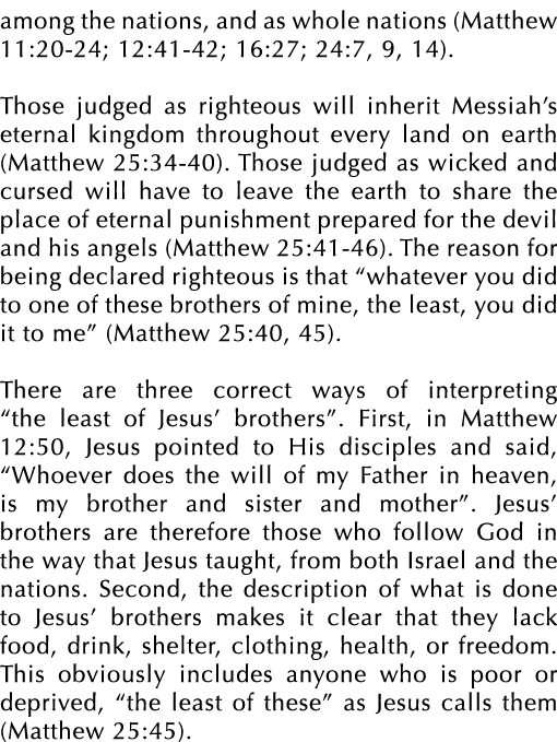 among the nations, and as whole nations (Matthew 11:20 24; 12:41 42; 16:27; 24:7, 9, 14). Those judged as righteous w...