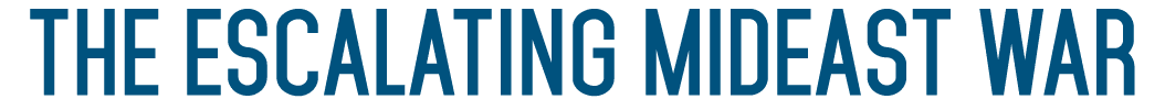 The Escalating Mideast War 