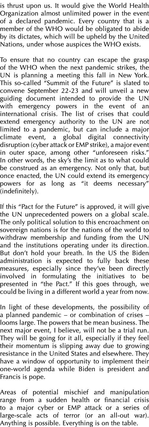 is thrust upon us. It would give the World Health Organization almost unlimited power in the event of a declared pand...