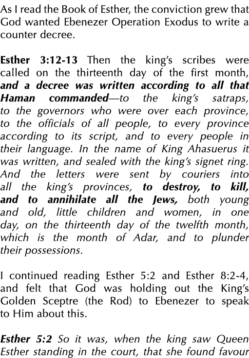 As I read the Book of Esther, the conviction grew that God wanted Ebenezer Operation Exodus to write a counter decree...