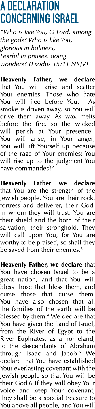 A DECLARATION CONCERNING ISRAEL “Who is like You, O Lord, among the gods? Who is like You, glorious in holiness, Fear...