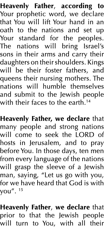 Heavenly Father, according to Your prophetic word, we declare that You will lift Your hand in an oath to the nations ...