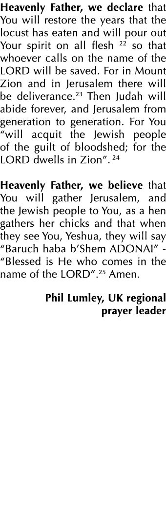 Heavenly Father, we declare that You will restore the years that the locust has eaten and will pour out Your spirit o...
