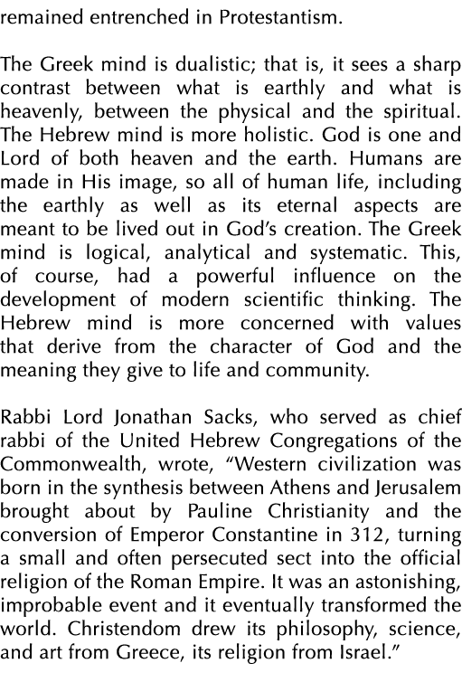 remained entrenched in Protestantism. The Greek mind is dualistic; that is, it sees a sharp contrast between what is ...