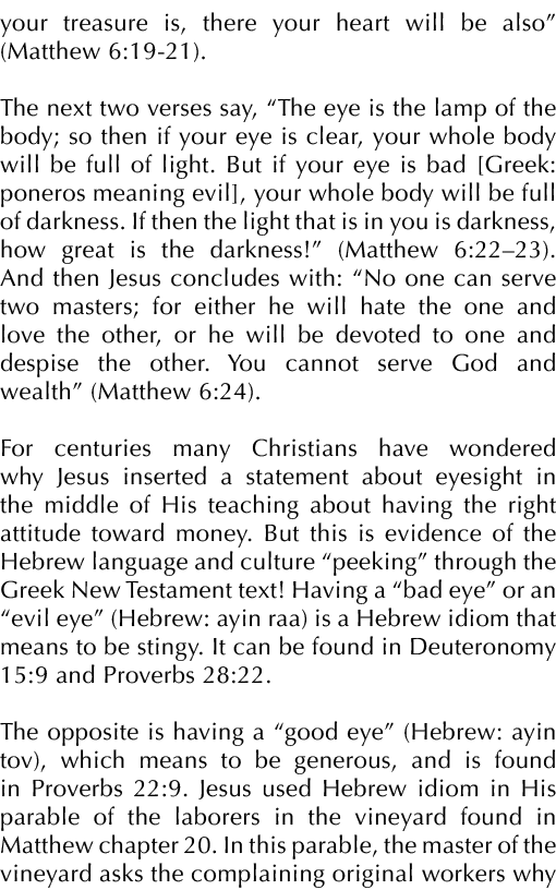 your treasure is, there your heart will be also” (Matthew 6:19 21). The next two verses say, “The eye is the lamp of ...