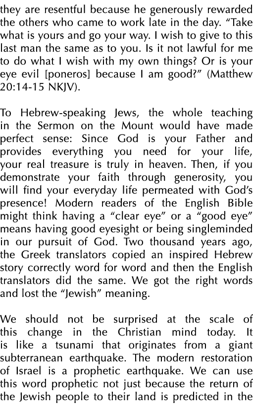 they are resentful because he generously rewarded the others who came to work late in the day. “Take what is yours an...