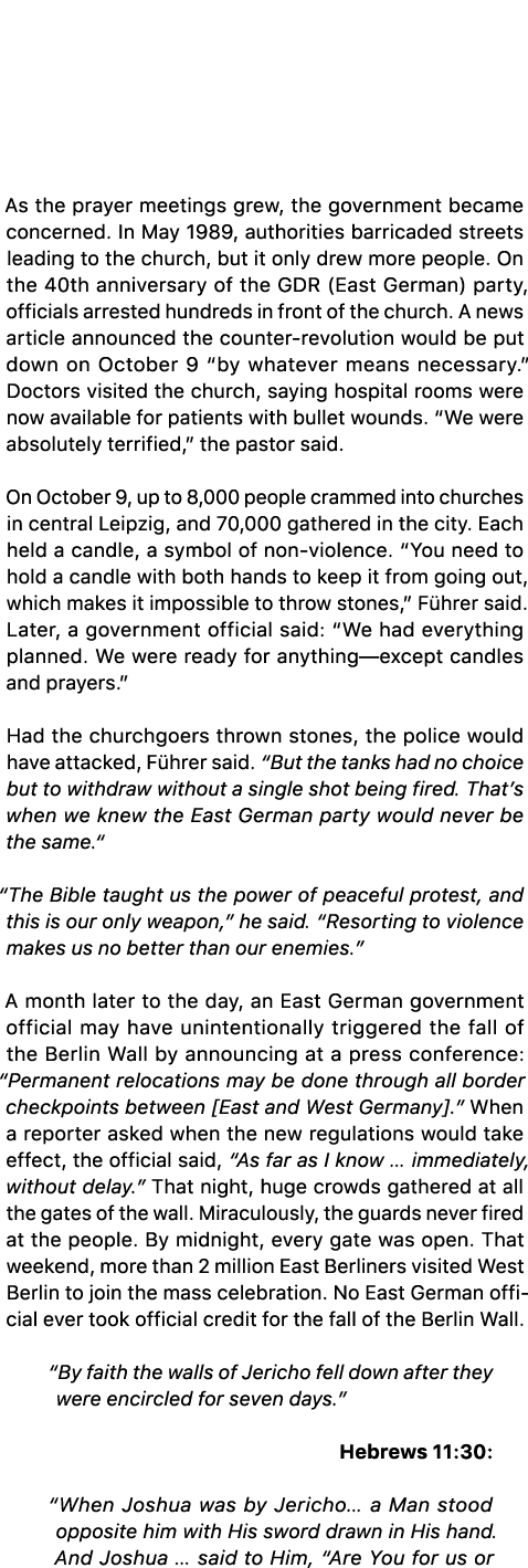 As the prayer meetings grew, the government became concerned. In May 1989, authorities barricaded streets leading to ...