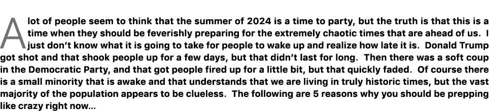  A lot of people seem to think that the summer of 2024 is a time to party, but the truth is that this is a time when ...