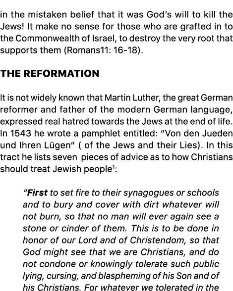 in the mistaken belief that it was God’s will to kill the Jews! It make no sense for those who are grafted in to the ...
