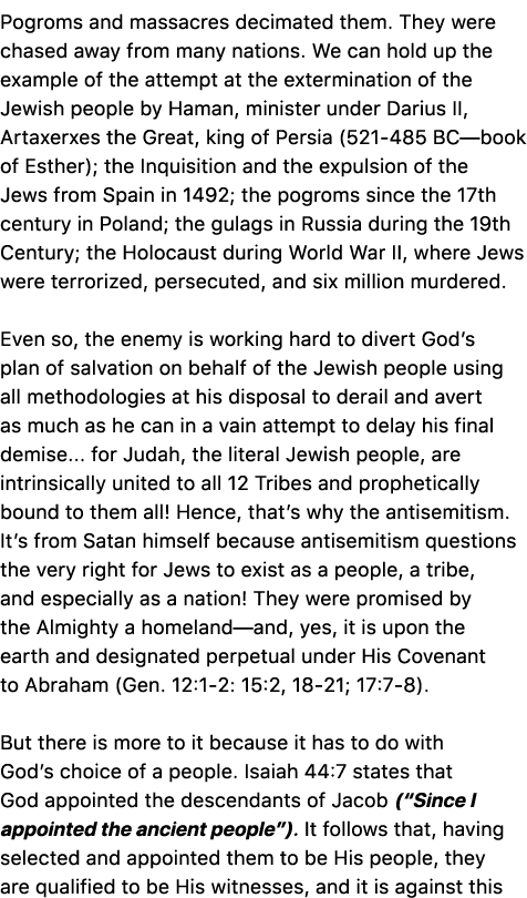 Pogroms and massacres decimated them. They were chased away from many nations. We can hold up the example of the atte...