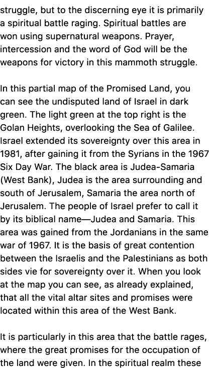 struggle, but to the discerning eye it is primarily a spiritual battle raging. Spiritual battles are won using supern...