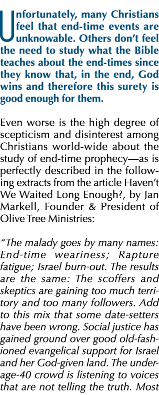 Unfortunately, many Christians feel that end-time events are unknowable  Others don t feel the need to study what the   