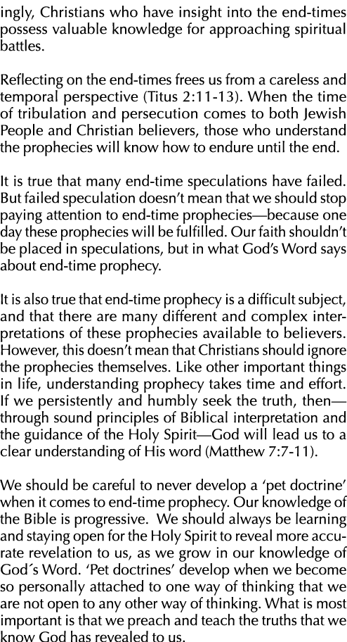 ingly, Christians who have insight into the end-times possess valuable knowledge for approaching spiritual battles  R   