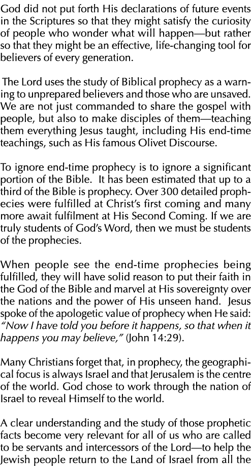 God did not put forth His declarations of future events in the Scriptures so that they might satisfy the curiosity of   