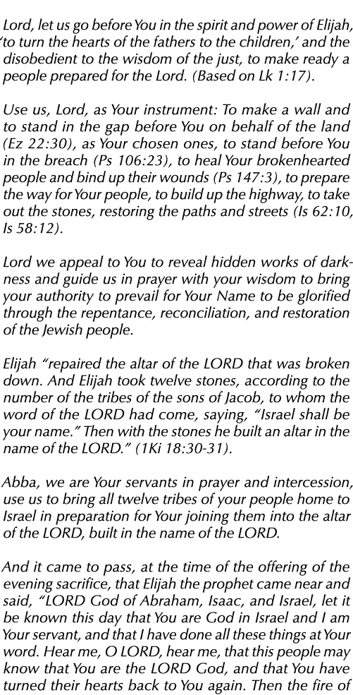 Lord, let us go before You in the spirit and power of Elijah,  to turn the hearts of the fathers to the children,  an   