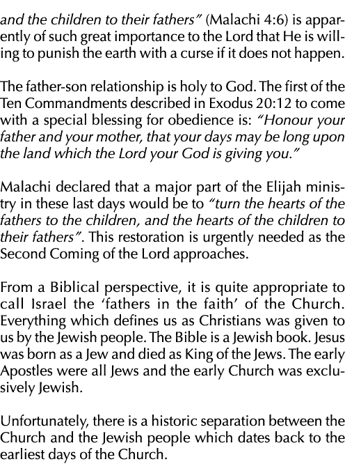 and the children to their fathers  (Malachi 4:6) is apparently of such great importance to the Lord that He is willin   