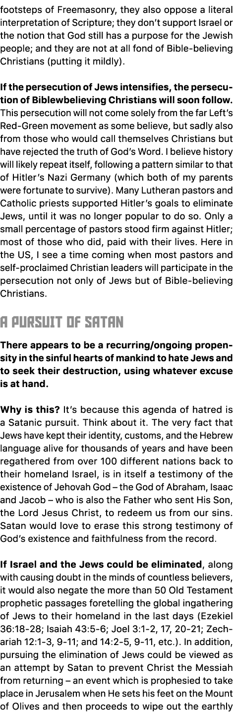 footsteps of Freemasonry, they also oppose a literal interpretation of Scripture; they don’t support Israel or the no...